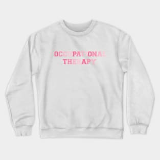 Occupational Therapy Pink Crewneck Sweatshirt